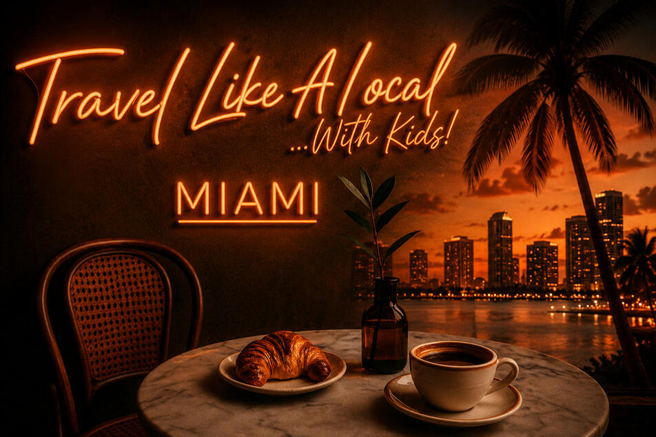 Travel Like A Local...With Kids! Miami 1-, 3-, 7- & 14-Day Itineraries. Custom upon request. 1 Year Licensing available
